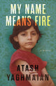 Book cover of: My Name Means Fire