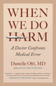 Book cover of: When We Do Harm. By: Danielle Ofri