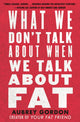 Book cover of: What We Don’t Talk About When We Talk About Fat. By: Aubrey Gordon