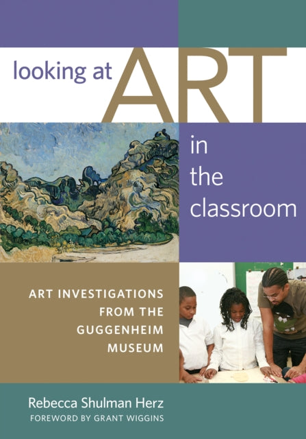 Book cover of: Looking at Art in the Classroom. By: Rebecca Shulman Herz