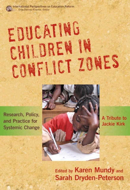 Book cover of: Educating Children in Conflict Zones. By: Jackie Kirk
