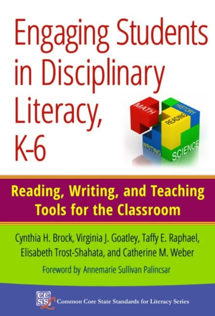Book cover of: Engaging Students in Disciplinary Literacy, K-6. By: Cynthia H. Brock