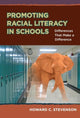 Book cover of: Promoting Racial Literacy in Schools. By: Howard C. Stevenson