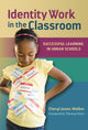 Book cover of: Identity Work in the Classroom. By: Cheryl Jones-Walker
