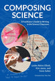 Book cover of: Composing Science. By: Leslie Atkins Elliott