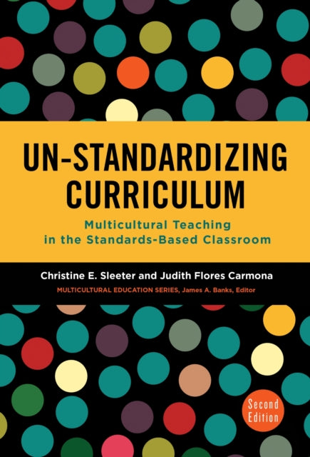 Book cover of: Un-Standardizing Curriculum. By: Christine E. Sleeter