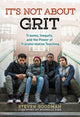 Book cover of: It's not About Grit. By: Steven Goodman