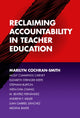 Book cover of: Reclaiming Accountability in Teacher Education. By: Marilyn Cochran-Smith