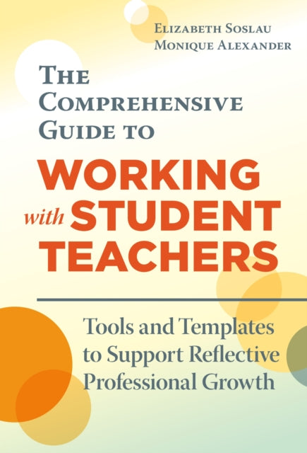 Book cover of: Comprehensive Guide to Working with Student Teachers. By: Elizabeth Soslau