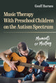 Book cover of: Music Therapy with Preschool Children on the Autism Spectrum. By: Geoff Barnes