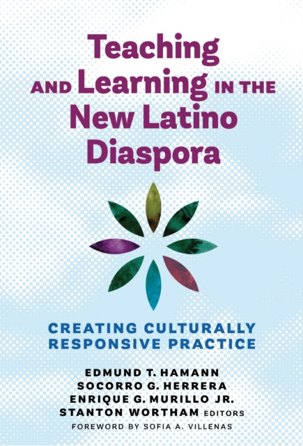 Book cover of: Teaching and Learning in the New Latino Diaspora. By: Edmund T. Hamann
