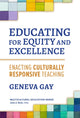 Book cover of: Educating for Equity and Excellence. By: Geneva Gay