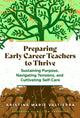 Book cover of: Preparing Early Career Teachers to Thrive