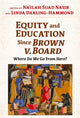 Book cover of: Equity and Education Since Brown V. Board