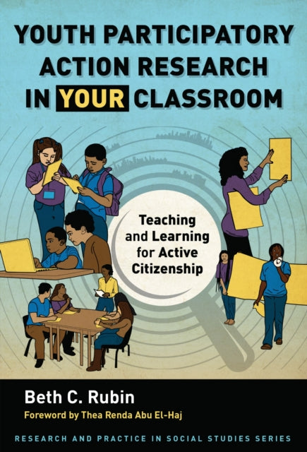 Book cover of: Youth Participatory Action Research in Your Classroom. By: Beth C. Rubin