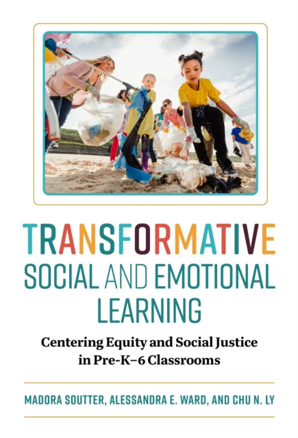 Book cover of: Transformative Social and Emotional Learning. By: Madora Soutter
