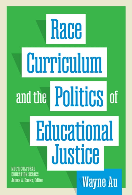 Book cover of: Race, Curriculum, and the Politics of Educational Justice