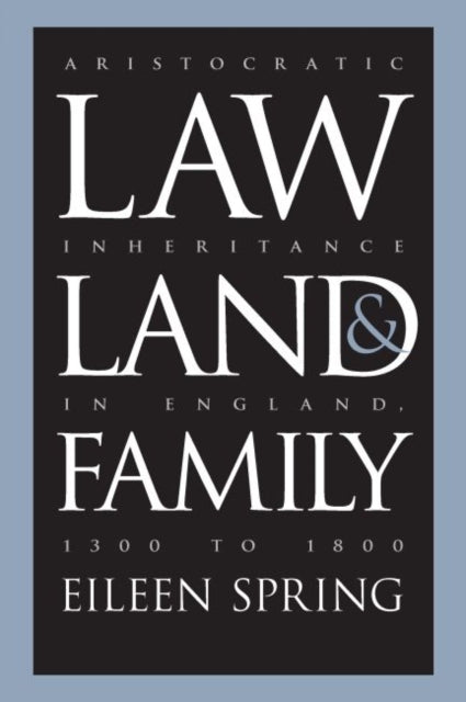 Book cover of: Law, Land, and Family. By: Eileen Spring