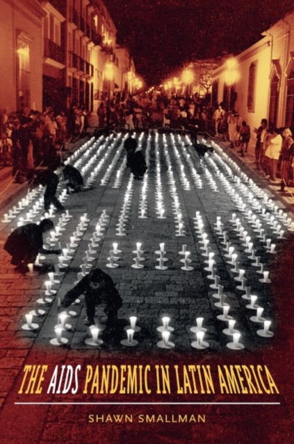 Book cover of: AIDS Pandemic in Latin America. By: Shawn Smallman