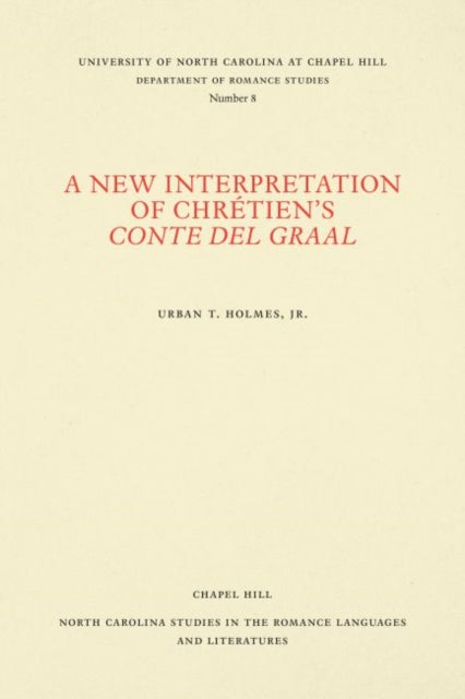 Book cover of: New Interpretation of Chretien's Conte Del Graal. By: Urban T. Holmes