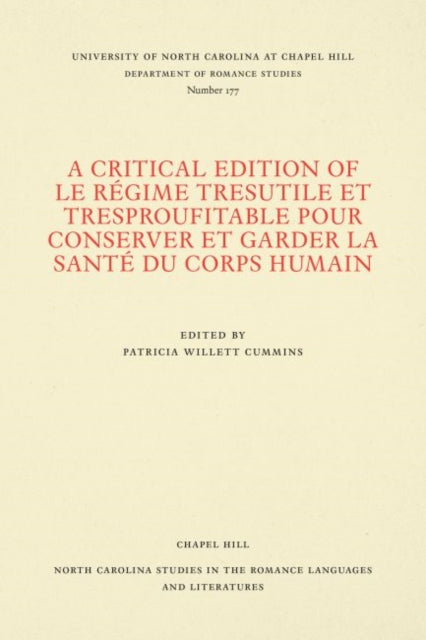 A Critical Edition of Le Regime Tresutile Et Tresproufitable Pour Conserver Et Garder La Sante Du Corps Humain