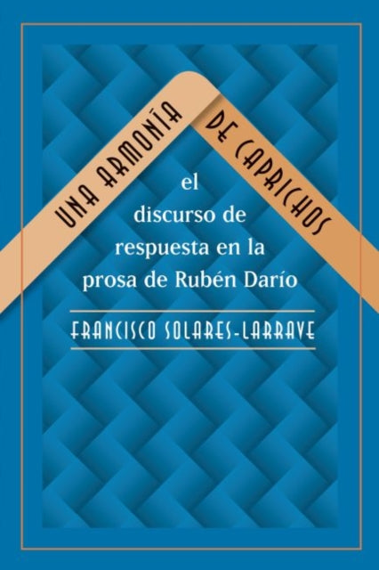 Book cover of: Una Armonia De Caprichos. By: Francisco José Solares Larrave, Francisco Solares-Larrave