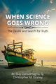Book cover of: When Science Goes Wrong. By: Guy Consolmagno