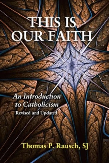 Book cover of: This Is Our Faith. By: Thomas P. Rausch
