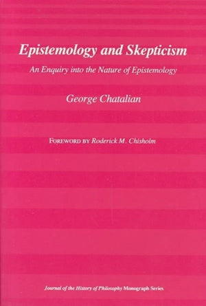 Epistemology and Skepticism – An Enquiry into the Nature of Epistemology