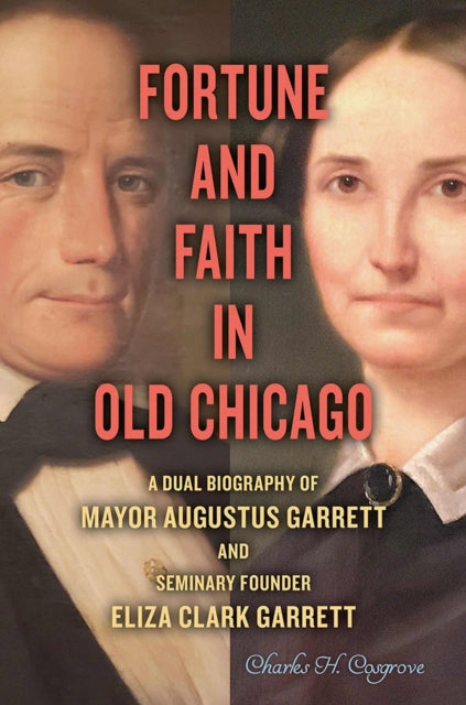 Book cover of: Fortune and Faith in Old Chicago. By: Charles H. Cosgrove