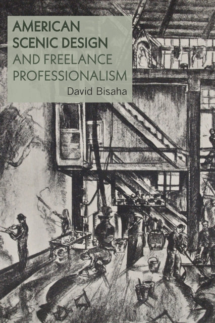 Book cover of: American Scenic Design and Freelance Professionalism. By: David Bisaha