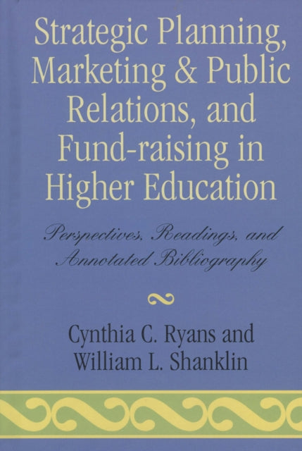 Strategic Planning, Marketing & Public Relations, and Fund-Raising in Higher Education