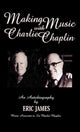 Book cover of: Making Music with Charlie Chaplin. By: Jeffrey Vance Eric James