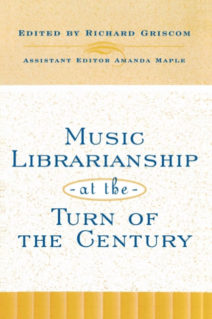 Book cover of: Music Librarianship at the Turn of the Century. By: Griscom Richard