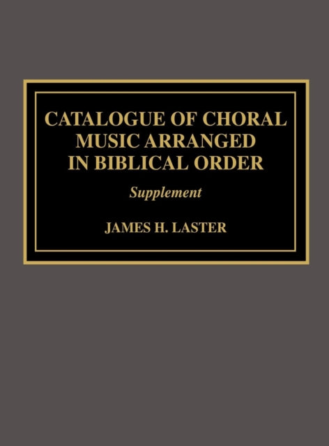 Catalogue of Choral Music Arranged in Biblical Order
