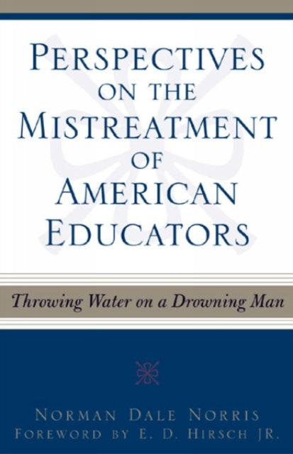 Perspectives on the Mistreatment of American Educators