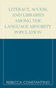 Book cover of: Literacy, Access, and Libraries Among the Language Minority Community. By: Rebecca Constantino