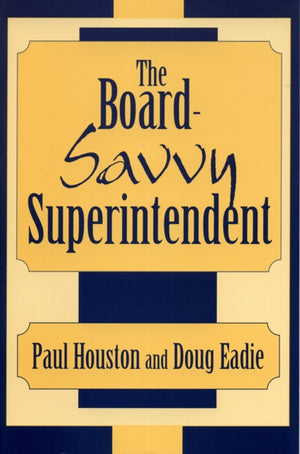 The Board-Savvy Superintendent