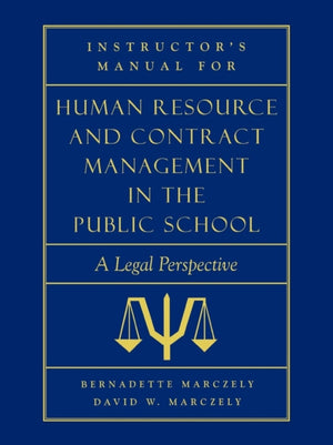 Instructor's Manual for Human Resource & Contract Management in the Public School