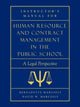 Book cover of: Instructor's Manual for Human Resource & Contract Management in the Public School. By: David William Marczely