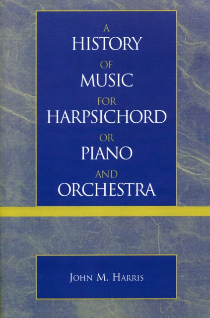 A History of Music for Harpsichord or Piano and Orchestra
