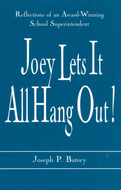 Book cover of: Joey Lets it All Hang Out!. By: Joseph P. Batory