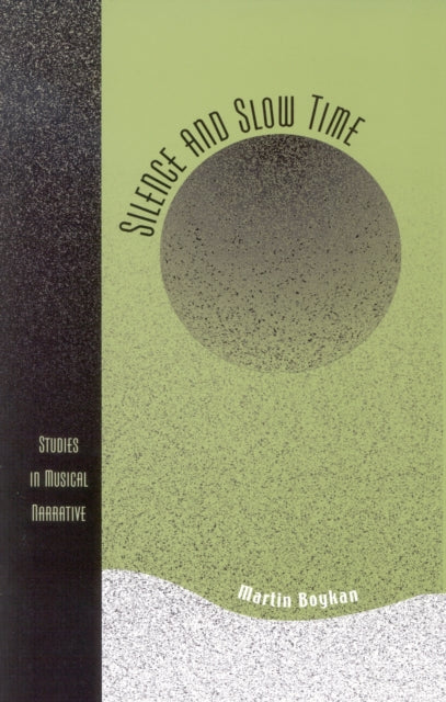 Book cover of: Silence and Slow Time. By: Martin Boykan