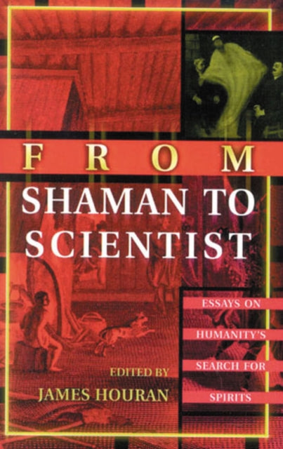 Book cover of: From Shaman to Scientist. By: James Houran