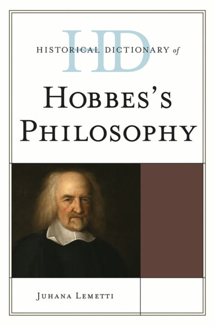 Book cover of: Historical Dictionary of Hobbes's Philosophy. By: Juhana Lemetti