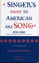 Book cover of: Singer's Guide to the American Art Song: 1870-1980. By: Victoria Etnier Villamil