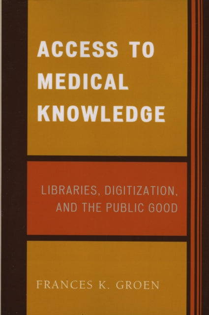 Book cover of: Access to Medical Knowledge. By: Frances K. Groen, Frances Groen