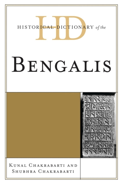 Book cover of: Historical Dictionary of the Bengalis. By: Kunal Chakrabarti