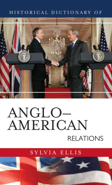 Book cover of: Historical Dictionary of Anglo-American Relations. By: Sylvia Ellis