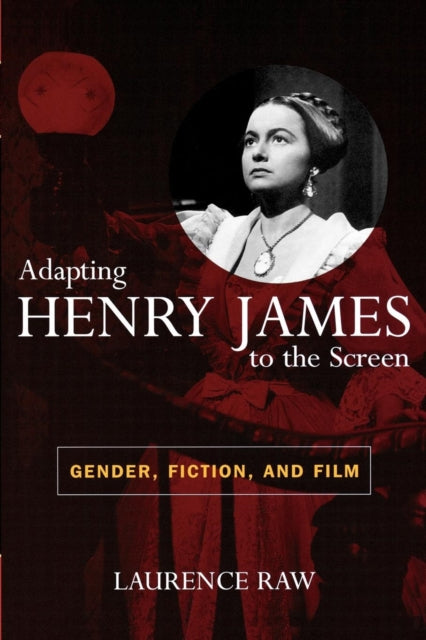 Book cover of: Adapting Henry James to the Screen. By: Laurence Raw
